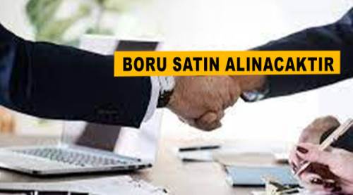  Boru satın alınacaktır
