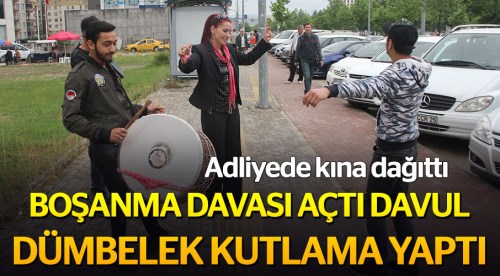 Boşanma davası açtı davulla dümbelekle kutladı