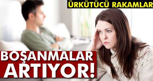 Boşanmalar artıyor: Ürkütücü rakamlar!