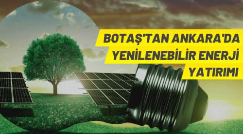 BOTAŞ'tan yenilenebilir enerji ihalesine davet