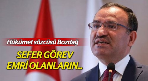 Bozdağ'dan sefer görev emri sorusuna yanıt