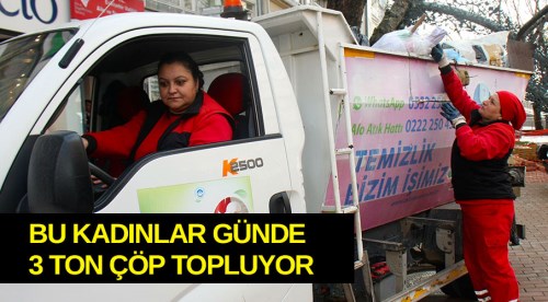 Bu kadınlar günde 3 ton çöp topluyor
