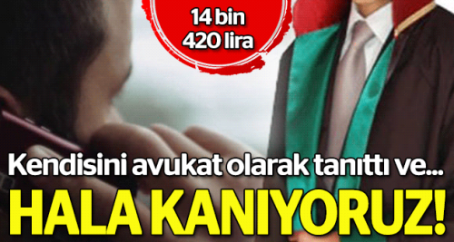 Bu kez de sahte avukat dolandırdı