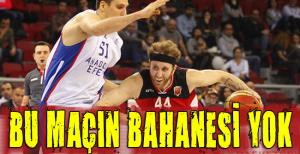 Bu maçın bahanesi yok!