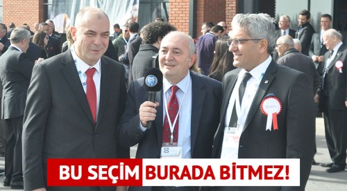 Bu seçim burada bitmez!
