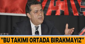   BU TAKIMI ORTADA BIRAKMAYIZ 