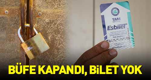 Büfe kapandı, bilet satan yer yok