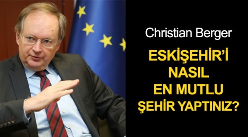 Büyükelçi Christian Berger Eskişehir'de 