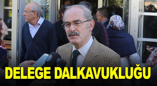 Büyükerşen: Delege dalkavukluğu
