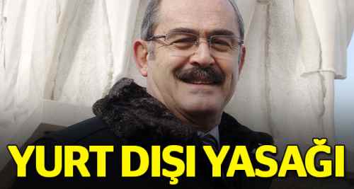 Büyükerşen'in yurt dışı yasağı