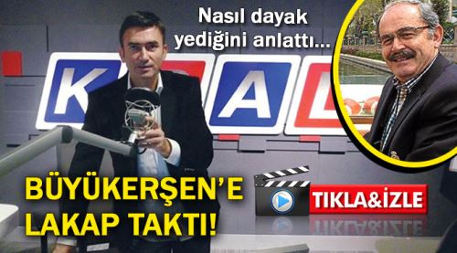 Büyükerşen nasıl dayak yediğini anlattı!