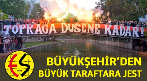 Büyükşehir'den Eskişehirspor taraftarına jest