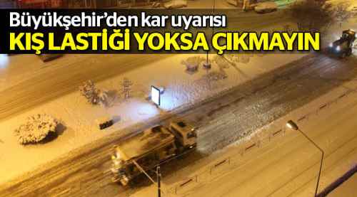Büyükşehir'den kar uyarısı