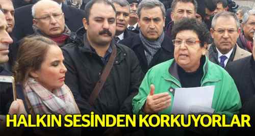 Çakırözer: 'Halkın sesinden korkuyorlar'