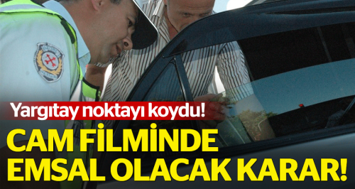 Cam filmine kesilen ceza Yargıtay'dan döndü