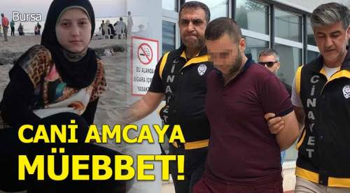 Cani amcaya müebbet hapis!