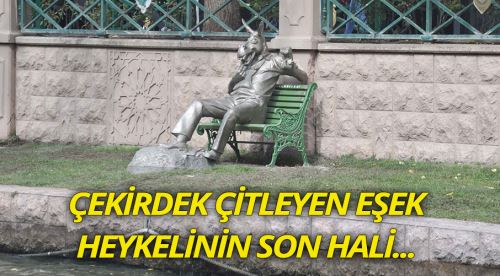 Çekirdek Çitleyen Eşek heykelinin son hali!