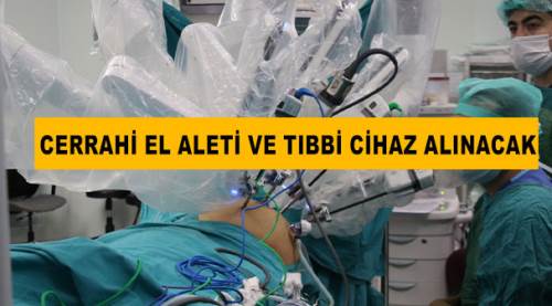 Cerrahi el aleti ve tıbbi cihaz alınacak