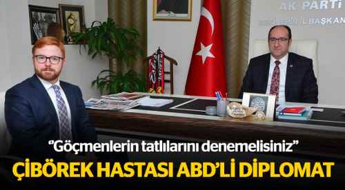 Çibörek hastası ABD'li diplomattan tavsiye