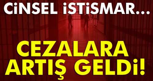 Cinsel istismar cezalarına artış geldi