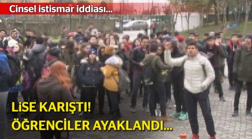 Cinsel istismar iddiası liseyi karıştırdı