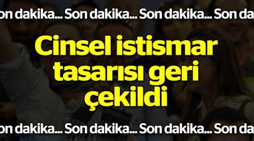 Cinsel istismar tasarısı geri çekildi