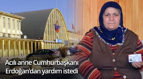 Cumhurbaşkanı Erdoğan'dan yardım istedi