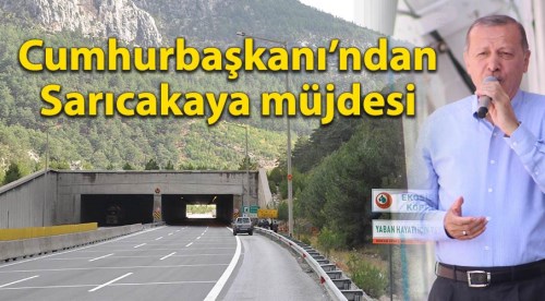 Cumhurbaşkanı'ndan Sarıcakaya müjdesi