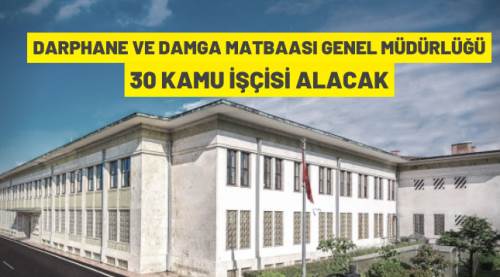 Darphane ve Damga Matbaası 30 Kamu İşçisi alacak