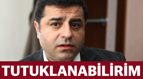 DEMİRTAŞ VASİYETİNİ AÇIKLADI