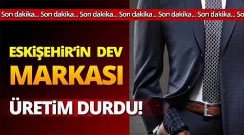 Dev marka üretimi durdurdu!