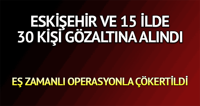 Dev suç örgütü çökertildi - Eskişehir haberleri
