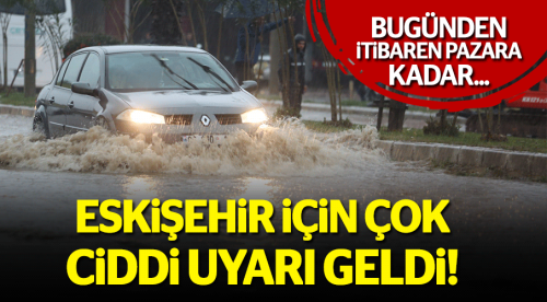 Dikkat! Meteoroloji Eskişehir'i uyardı