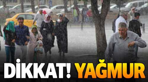 Dikkat! Yağmur geliyor