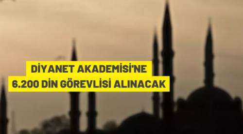Diyanet İşleri Başkanlığı 6.200 din görevlisi alacak