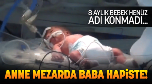Doğmadan annesiz kalan bebek tedavi altında!