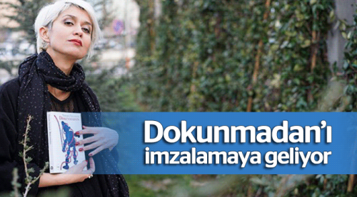 Dokunmadan’ı imzalayacak