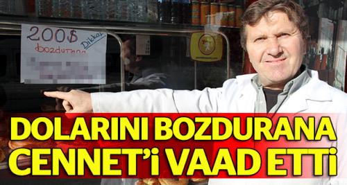 Dolar bozdurana 'Cennet'i vaad etti