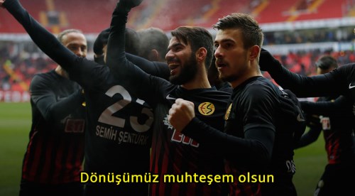 Dönüşümüz muhteşem olsun