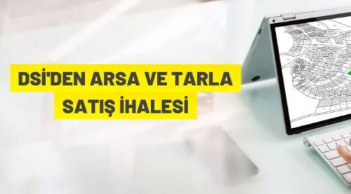 DSİ'den satılık arsa ve tarım arazileri