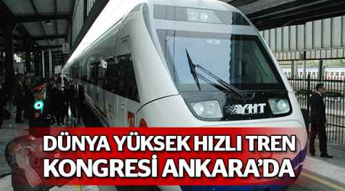 Dünya YHT kongresi Ankara'da