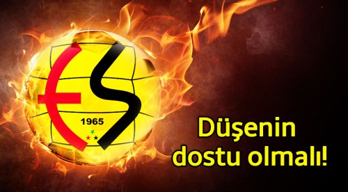Düşenin dostu olmalı