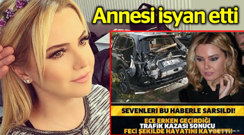 Ece Erken'in annesi isyan etti!