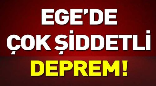 Ege'de 6.3 büyüklüğünde deprem!