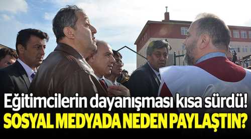 Eğitimcilerin dayanışması kısa sürdü!
