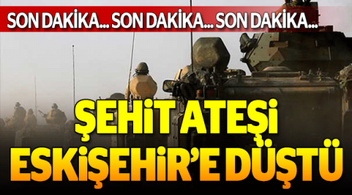 El-Bab'tan Eskişehir'e şehit ateşi düştü