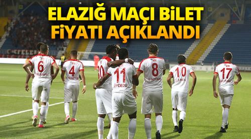 Elazığ maçı bilet fiyatı açıklandı