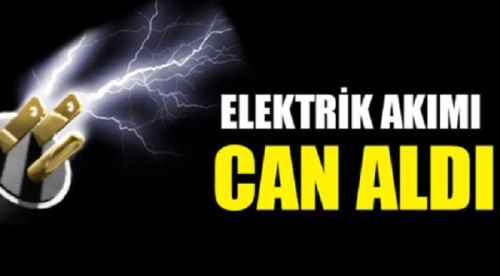 Elektrik akımına kapılan kadın öldü