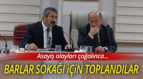 Emniyette 'Barlar Sokağı' toplantısı!