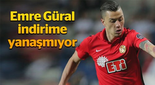 Emre Güral indirime yanaşmıyor!